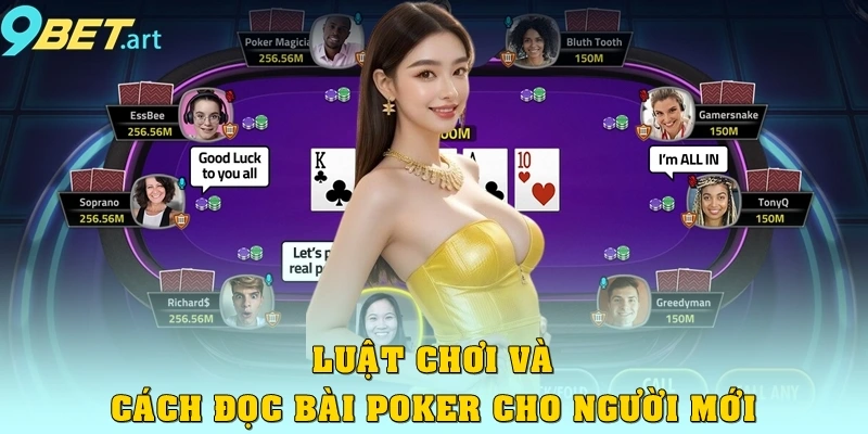 Luật chơi và cách đọc bài Poker chi tiết cho người mới