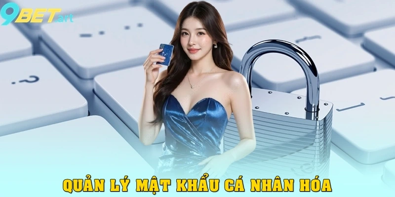 Quản lý mật khẩu cá nhân hóa